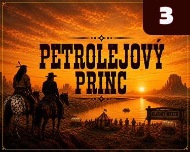 Petrolejový princ – 03. Kdo nesází, neprohraje (3/4)